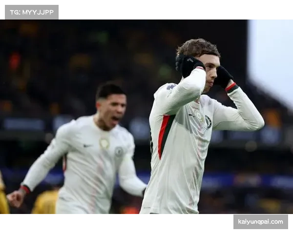 切尔西帕尔默组织核心作用凸显，蓝军27场联赛进球英超最多